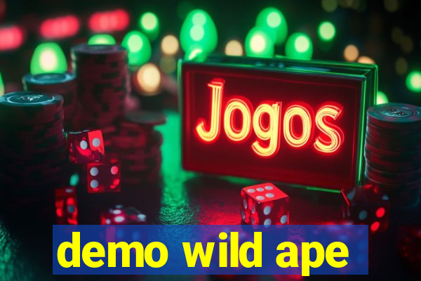 demo wild ape